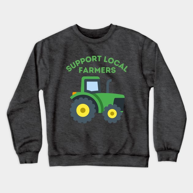 Support Local Farmers Crewneck Sweatshirt by MtWoodson